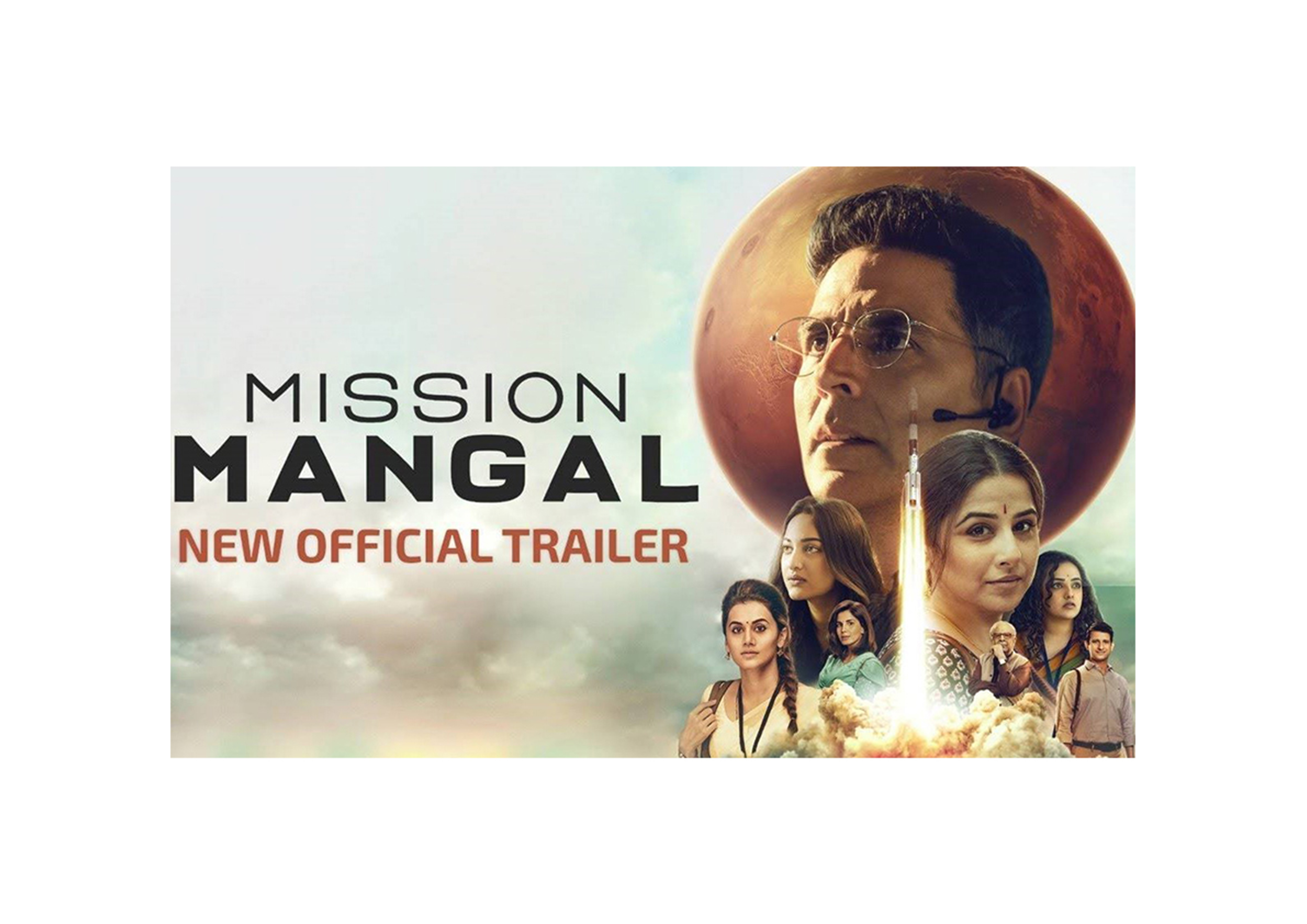 akshay kumar, tapsee pannu, vidya balan, sonakshi sinha, mission mangal movie, trailer, bollywood